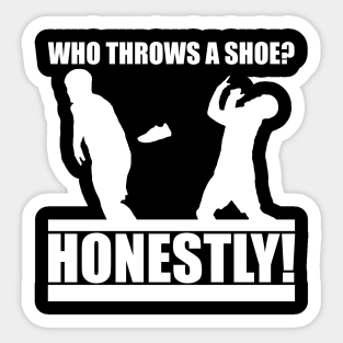 MTV The Challenge CT Wes - Who Throws a Shoe? Honestly! Sticker